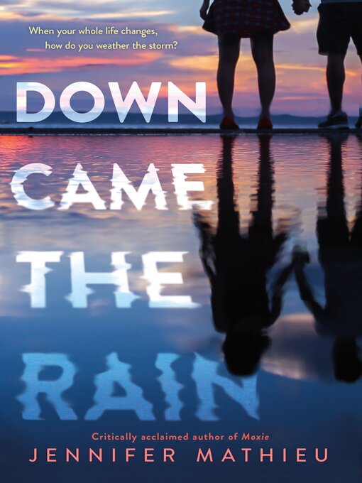 Title details for Down Came the Rain by Jennifer Mathieu - Wait list